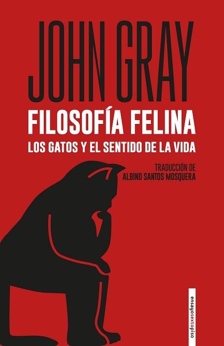 FILOSOFÍA FELINA.LOS GATOS Y EL SENTIDO DE LA VIDA | 9788418342530 | GRAY,JOHN | Llibreria Geli - Llibreria Online de Girona - Comprar llibres en català i castellà