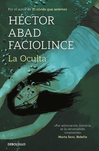 LA OCULTA | 9788466358453 | ABAD FACIOLINCE,HÉCTOR | Libreria Geli - Librería Online de Girona - Comprar libros en catalán y castellano