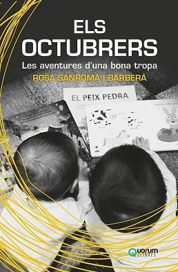 ELS OCTUBRERS.LES AVENTURES D'UNA BONA TROPA | 9788416342518 | SANROMÀ I BARBERÀ,ROSA | Llibreria Geli - Llibreria Online de Girona - Comprar llibres en català i castellà