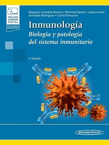 INMUNOLOGÍA.BIOLOGÍA Y PATOLOGÍA DEL SISTEMA INMUNITARIO(+E-BOOK.5ª EDICIÓN 2021) | 9788491104209 | REGUEIRO GONZÁLEZ,JOSÉ RAMÓN/ARTÍNEZ NAVES,EDUARDO M | Llibreria Geli - Llibreria Online de Girona - Comprar llibres en català i castellà