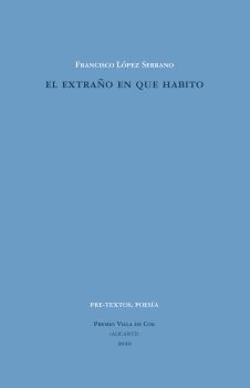 EL EXTRAÑO EN QUE HABITO | 9788418178962 | LÓPEZ SERRANO, FRANCISCO | Llibreria Geli - Llibreria Online de Girona - Comprar llibres en català i castellà