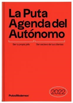 LA PUTA AGENDA DEL AUTÓNOMO 2022 | 9788412233667 | P. MODERNOS CREATIVOS SLU (PUTOSMODERNOS) | Llibreria Geli - Llibreria Online de Girona - Comprar llibres en català i castellà