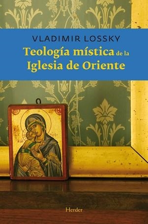 TEOLOGÍA MÍSTICA DE LA IGLESIA DE ORIENTE | 9788425412684 | LOSSKY,VLADIMIR | Llibreria Geli - Llibreria Online de Girona - Comprar llibres en català i castellà