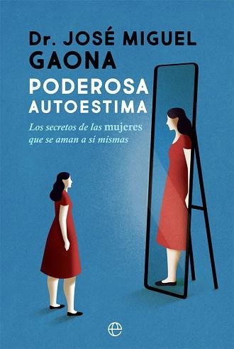 PODEROSA AUTOESTIMA.LOS SECRETOS DE LAS MUJERES QUE SE AMAN A SI MISMAS | 9788413841755 | GAONA,JOSÉ MIGUEL | Llibreria Geli - Llibreria Online de Girona - Comprar llibres en català i castellà