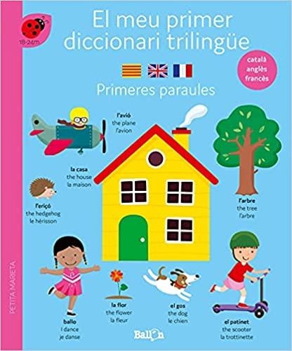 EL MEU PRIMER DICCIONARI TRILINGÜE-PRIMERES PARAULES | 9789403225111 |    | Llibreria Geli - Llibreria Online de Girona - Comprar llibres en català i castellà