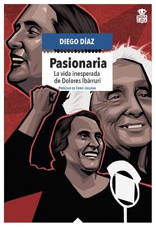 PASIONARIA.LA VIDA INESPERADA DE DOLORES IBÁRRURI | 9788416537983 | DÍAZ,DIEGO | Llibreria Geli - Llibreria Online de Girona - Comprar llibres en català i castellà