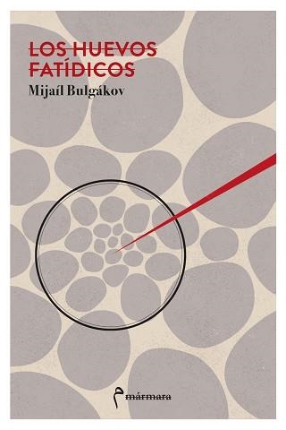 LOS HUEVOS FATÍDICOS | 9788412245844 | BULGAKOV,MIJAIL | Llibreria Geli - Llibreria Online de Girona - Comprar llibres en català i castellà