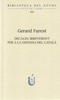 DECÀLEG IRREVERENT PER A LA DEFENSA DEL CATALÀ | 9788417455378 | FUREST,GERARD | Llibreria Geli - Llibreria Online de Girona - Comprar llibres en català i castellà