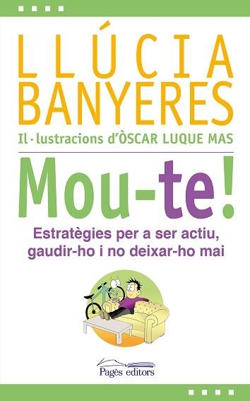 MOU-TE! ESTRATÈGIES PER A SER ACTIU,GAUDIR-HO I NO DEIXAR-HO MAI | 9788413032931 | BANYERES,LLÚCIA | Llibreria Geli - Llibreria Online de Girona - Comprar llibres en català i castellà