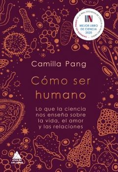 CÓMO SER HUMANO.LO QUE LA CIENCIA NOS ENSEÑA SOBRE LA VIDA, EL AMOR Y LAS RELACIONES | 9788418217425 | PANG,CAMILLA | Llibreria Geli - Llibreria Online de Girona - Comprar llibres en català i castellà