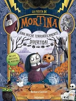 LA FIESTA DE MORTINA.¡UNA NOCHE TERRORÍFICAMENTE DIVERTIDA! | 9788424667474 | CANTINI,BARBARA | Llibreria Geli - Llibreria Online de Girona - Comprar llibres en català i castellà