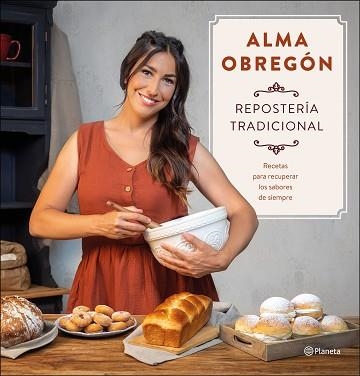 REPOSTERÍA TRADICIONAL.RECETAS PARA RECUPERAR LOS SABORES DE SIEMPRE | 9788408247005 | OBREGÓN,ALMA | Llibreria Geli - Llibreria Online de Girona - Comprar llibres en català i castellà