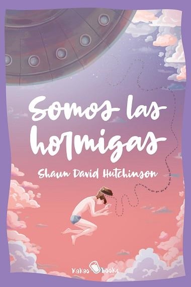 SOMOS LAS HORMIGAS(WE ARE THE ANTS) | 9788412028874 | HUTCHINSON, SHAUN DAVID | Llibreria Geli - Llibreria Online de Girona - Comprar llibres en català i castellà