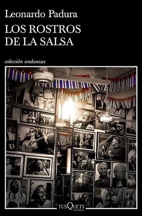 LOS ROSTROS DE LA SALSA | 9788411070157 | PADURA,LEONARDO | Llibreria Geli - Llibreria Online de Girona - Comprar llibres en català i castellà