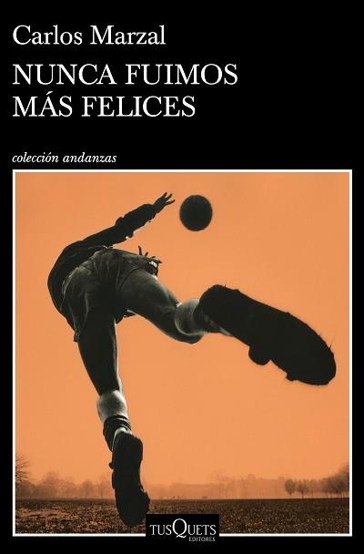 NUNCA FUIMOS MÁS FELICES | 9788490669808 | MARZAL,CARLOS | Llibreria Geli - Llibreria Online de Girona - Comprar llibres en català i castellà