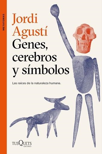 GENES,CEREBROS Y SÍMBOLOS.LAS RAÍCES DE LA NATURALEZA HUMANA | 9788411070195 | AGUSTÍ,JORDI | Llibreria Geli - Llibreria Online de Girona - Comprar llibres en català i castellà