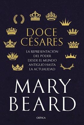 DOCE CÉSARES.LA REPRESENTACIÓN DEL PODER DESDE EL MUNDO ANTIGUO HASTA LA ACTUALIDAD | 9788491993391 | BEARD,MARY | Llibreria Geli - Llibreria Online de Girona - Comprar llibres en català i castellà