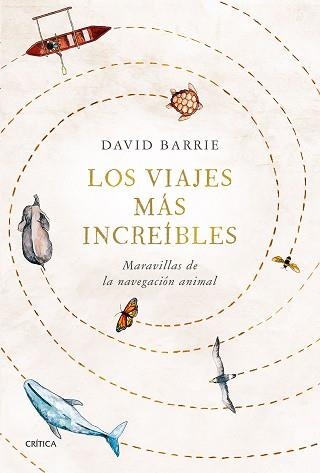 LOS VIAJES MÁS INCREÍBLES.MARAVILLAS DE LA NAVEGACIÓN ANIMAL | 9788491993407 | BARRIE,DAVID | Llibreria Geli - Llibreria Online de Girona - Comprar llibres en català i castellà