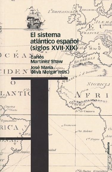 EL SISTEMA ATLANTICO ESPAÑOL | 9788495379986 | MARTINEZ SHAW,CARLOS | Llibreria Geli - Llibreria Online de Girona - Comprar llibres en català i castellà