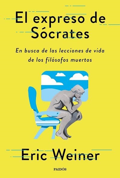 EL EXPRESO DE SÓCRATES.EN BUSCA DE LAS LECCIONES DE VIDA DE LOS GRANDES FILÓSOFOS | 9788449338595 | WEINER,ERIC | Llibreria Geli - Llibreria Online de Girona - Comprar llibres en català i castellà