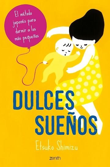 DULCES SUEÑOS.EL MÉTODO JAPONÉS PARA DORMIR A LOS MÁS PEQUEÑOS | 9788408246435 | SHIMIZU,ETSUKO | Llibreria Geli - Llibreria Online de Girona - Comprar llibres en català i castellà