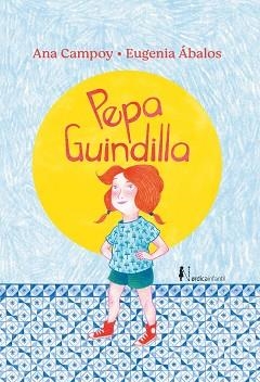 PEPA GUINDILLA | 9788418451560 | CAMPOY, ANA | Llibreria Geli - Llibreria Online de Girona - Comprar llibres en català i castellà