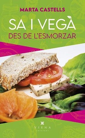 SA I VEGÀ DES DE L'ESMORZAR | 9788417998684 | CASTELLS,MARTA | Llibreria Geli - Llibreria Online de Girona - Comprar llibres en català i castellà