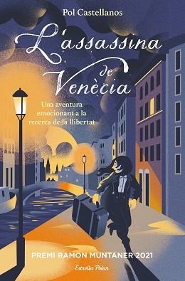 L'ASSASSINA DE VENÈCIA(PREMI RAMON MUNTANER 2021 I FINALISTA PREMI LLIBRETER 2022 LITERATURA INFANTIL I JUVENIL) | 9788413890296 | CASTELLANOS,POL | Llibreria Geli - Llibreria Online de Girona - Comprar llibres en català i castellà