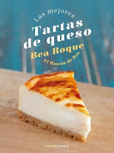 LAS MEJORES TARTAS DE QUESO | 9788448028824 | ROQUE,BEA | Llibreria Geli - Llibreria Online de Girona - Comprar llibres en català i castellà