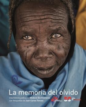 LA MEMORIA DEL OLVIDO.UNA HISTORIA GRÁFICA DE MÉDICOS SIN FRONTERAS | 9788418725470 | Llibreria Geli - Llibreria Online de Girona - Comprar llibres en català i castellà