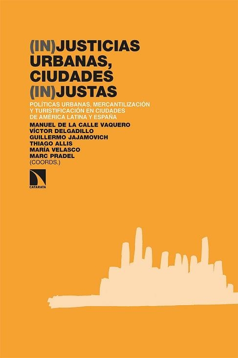 (IN)JUSTICIAS URBANAS,CIUDADES (IN)JUSTAS | 9788413522319 | DE LA CALLE VAQUERO, MANUEL/DELGADILLO, VÍCTOR/JAJAMOVICH, GUILLERMO/ALLIS, THIAGO/VELASCO, MARÍA/PR | Llibreria Geli - Llibreria Online de Girona - Comprar llibres en català i castellà