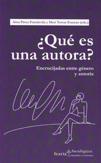 QUÉ ES UNA AUTORA? | 9788498889017 | PÉREZ FONTDEVILA, AINA/TORRAS FRANCES, MERI | Llibreria Geli - Llibreria Online de Girona - Comprar llibres en català i castellà