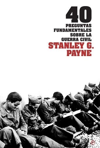 40 PREGUNTAS FUNDAMENTALES SOBRE LA GUERRA CIVIL | 9788413841847 | PAYNE,STANLEY G. | Llibreria Geli - Llibreria Online de Girona - Comprar llibres en català i castellà