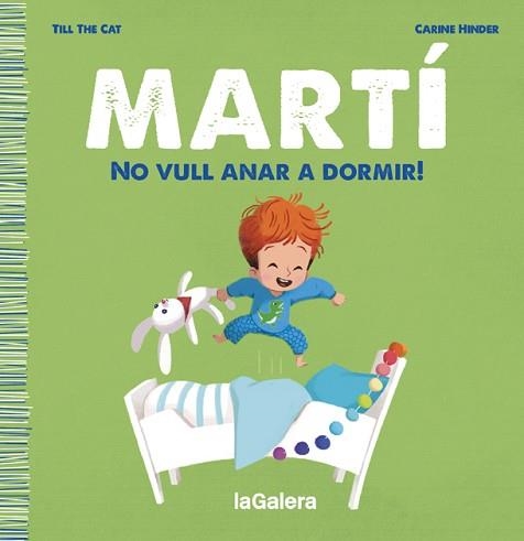 MARTÍ.NO VULL ANAR A DORMIR! | 9788424671334 | Llibreria Geli - Llibreria Online de Girona - Comprar llibres en català i castellà