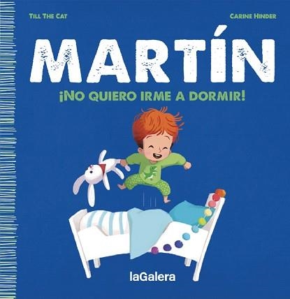 MARTÍN.¡NO QUIERO IRME A DORMIR! | 9788424671365 | TILL THE CAT | Llibreria Geli - Llibreria Online de Girona - Comprar llibres en català i castellà