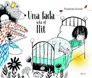 UNA FADA SOTA EL LLIT | 9788447945061 | BONNET,ROSALINDE | Llibreria Geli - Llibreria Online de Girona - Comprar llibres en català i castellà