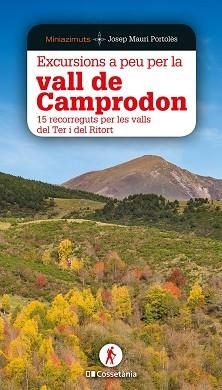 EXCURSIONS A PEU PER LA VALL DE CAMPRODON.15 RECORREGUTS PER LES VALLS DEL TER I DEL RITORT | 9788413560618 | MAURI PORTOLÈS,JOSEP | Llibreria Geli - Llibreria Online de Girona - Comprar llibres en català i castellà