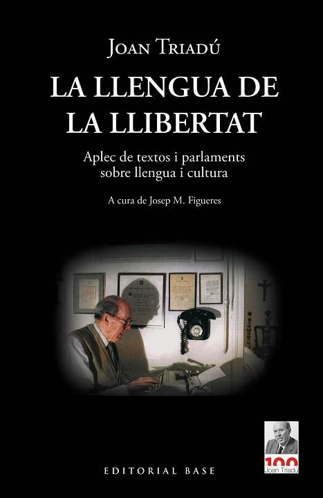 LA LLENGUA DE LA LLIBERTAT.APLEC DE TEXTOS I PARLAMENTS SOBRE LLENGUA I CULTURA | 9788418434969 | TRIADÚ,JOAN | Libreria Geli - Librería Online de Girona - Comprar libros en catalán y castellano