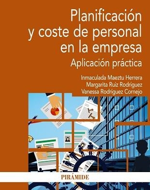 PLANIFICACIÓN Y COSTE DE PERSONAL EN LA EMPRESA.APLICACIÓN PRÁCTICA | 9788436845181 | MAEZTU HERRERA,INMACULADA/RUIZ RODRÍGUEZ,MARGARITA/RODRÍGUEZ CORNEJO,VANESSA | Llibreria Geli - Llibreria Online de Girona - Comprar llibres en català i castellà