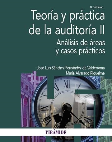 TEORÍA Y PRÁCTICA DE LA AUDITORÍA II.ANÁLISIS DE ÁREAS Y CASOS PRÁCTICOS | 9788436845242 | SÁNCHEZ FERNÁNDEZ DE VALDERRAMA,JOSÉ LUIS/ALVARADO RIQUELME,MARÍA | Llibreria Geli - Llibreria Online de Girona - Comprar llibres en català i castellà