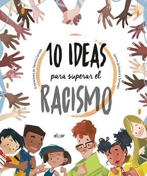 10 IDEAS PARA SUPERAR EL RACISMO | 9788491425205 | FORNASARI,ELEONORA | Llibreria Geli - Llibreria Online de Girona - Comprar llibres en català i castellà