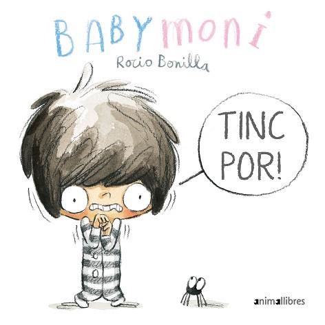 TINC POR!(BAY MONI) | 9788418592201 | BONILLA,ROCIO | Llibreria Geli - Llibreria Online de Girona - Comprar llibres en català i castellà