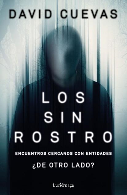 LOS SIN ROSTRO.ENCUENTROS CERCANOS CON ENTIDADES ¿DE OTRO LADO? | 9788418015496 | CUEVAS,DAVID | Llibreria Geli - Llibreria Online de Girona - Comprar llibres en català i castellà