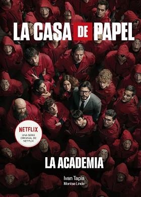 LA CASA DE PAPEL.LA ACADEMIA | 9788418820038 | TAPIA,IVÁN/LINDE,MONTSE | Llibreria Geli - Llibreria Online de Girona - Comprar llibres en català i castellà