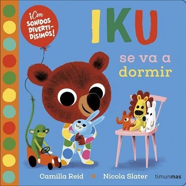 IKU SE VA A DORMIR | 9788408232889 | SLATER,NICOLA | Llibreria Geli - Llibreria Online de Girona - Comprar llibres en català i castellà