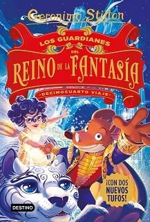 LOS GUARDIANES DEL REINO DE LA FANTASÍA.DECIMOCUARTO VIAJE | 9788408244332 | STILTON,GERÓNIMO | Llibreria Geli - Llibreria Online de Girona - Comprar llibres en català i castellà