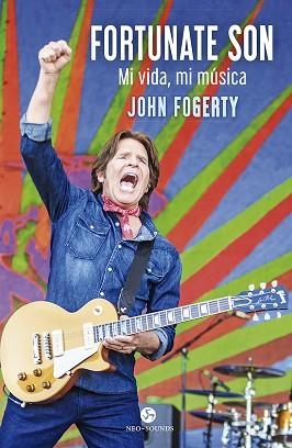 FORTUNATE SON.MI VIDA,MI MÚSICA | 9788415887645 | FOGERTY,JOHN/MCDONOUGH,JIMMY | Llibreria Geli - Llibreria Online de Girona - Comprar llibres en català i castellà