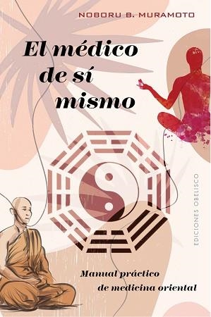 EL MÉDICO DE SÍ MISMO | 9788491117803 | B. MURAMOTO,NOBORU | Libreria Geli - Librería Online de Girona - Comprar libros en catalán y castellano