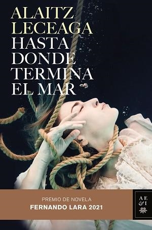 HASTA DONDE TERMINA EL MAR | 9788408245421 | LECEAGA,ALAITZ | Llibreria Geli - Llibreria Online de Girona - Comprar llibres en català i castellà