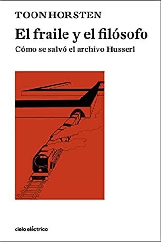 EL FRAILE Y EL FILÓSOFO.CÓMO SE SALVÓ EL ARCHIVO HUSSERL | 9788412083361 | HORSTEN,TOON | Llibreria Geli - Llibreria Online de Girona - Comprar llibres en català i castellà